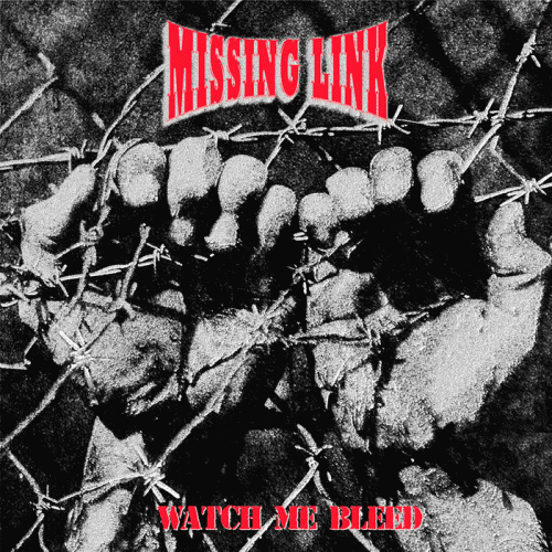 Missing Link (USA) : Watch Me Bleed
